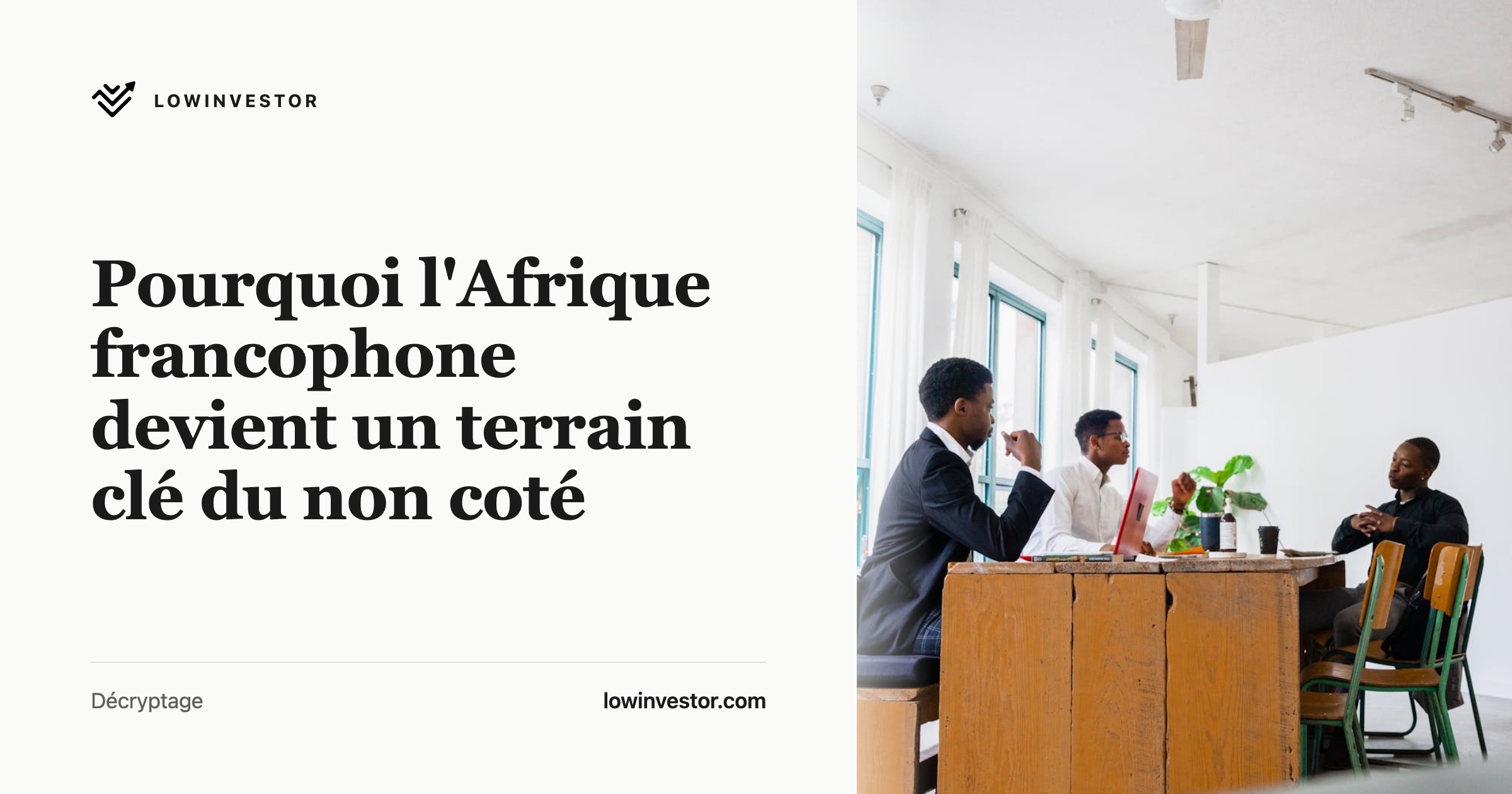 Pourquoi l'Afrique francophone devient un terrain clé du non coté