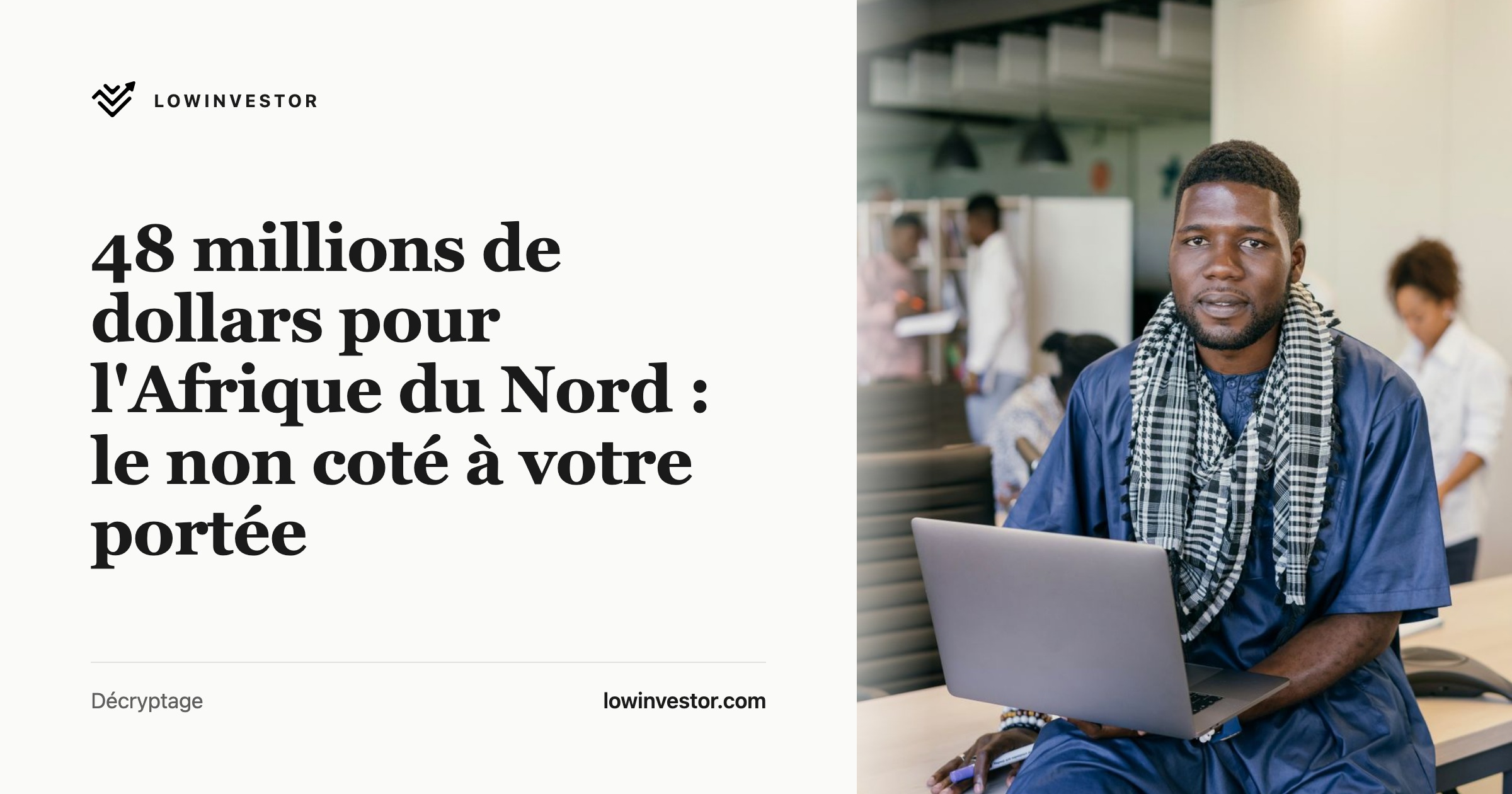 48 millions de dollars pour l'Afrique du Nord : le non coté à votre portée