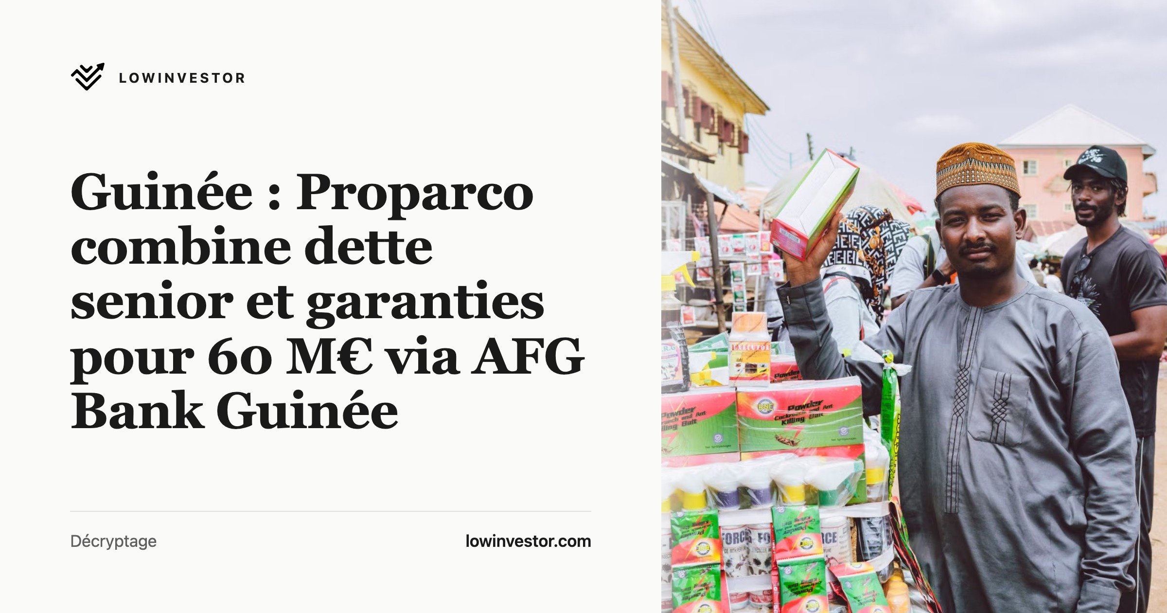 Guinée : Proparco combine dette senior et garanties pour 60 M€ via AFG Bank Guinée