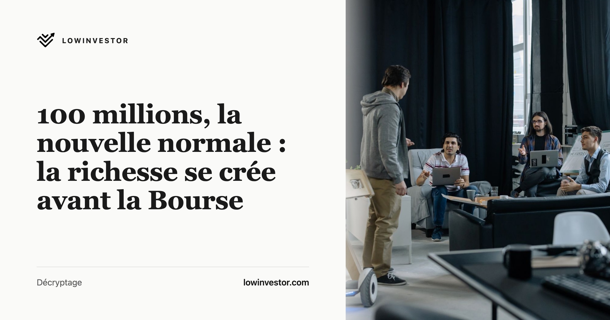 100 millions, la nouvelle normale : la richesse se crée avant la Bourse