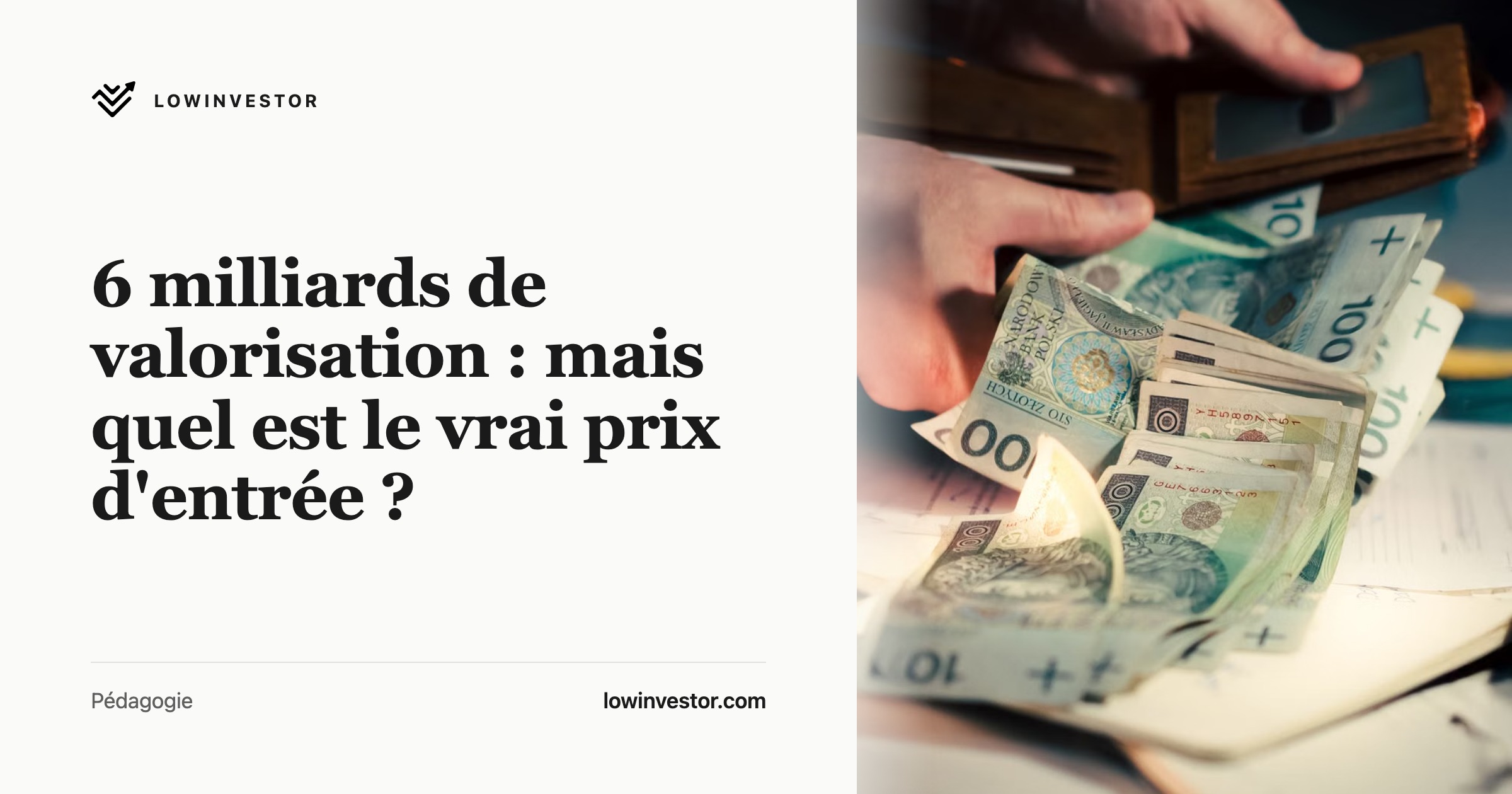 6 milliards de valorisation : mais quel est le vrai prix d'entrée ?
